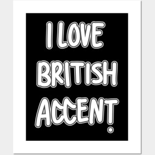 I Love British Accent Posters and Art